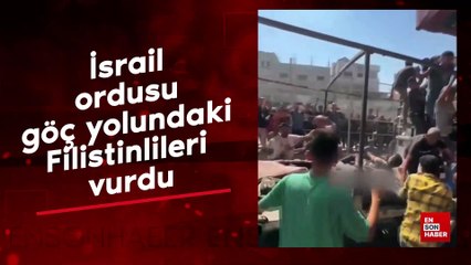 İsrail ordusu göç yolundaki Filistinlileri vurdu