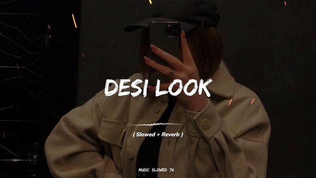 Desi Look Full Song (Slowed + Reverb)❤️#foryou #slowedandreverb #music_slowed76 #fullsong #fullsongs #pakistanisongs #punjabisong #punjabi #illu #fyp #fypツ #indiansongs #100k #goviral #viralme #1millionaudition