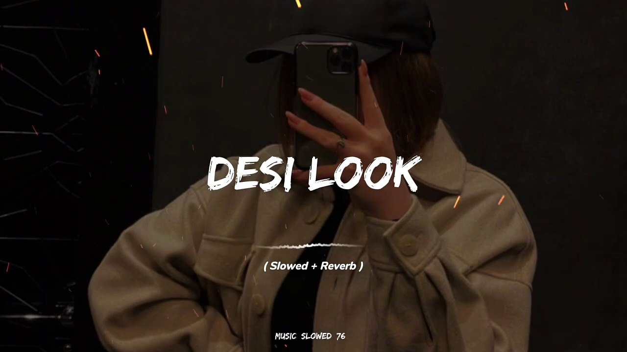 Desi Look Full Song (Slowed + Reverb)❤️#foryou #slowedandreverb #music_slowed76 #fullsong #fullsongs #pakistanisongs #punjabisong #punjabi #illu #fyp #fypツ #indiansongs #100k #goviral #viralme #1millionaudition