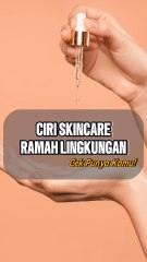 Saatnya Beralih ke Skincare Ramah Lingkungan, Apa Cirinya?