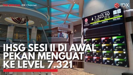 IHSG Sesi II di Awal Pekan Menguat ke Level 7.321