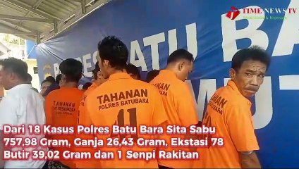 Dari 18 Kasus Polres Batu Bara Sita Sabu 757,98 Gram, Ganja 26,43 Gram, Ekstasi 78 Butir 39,02 Gram dan 1 Senpi Rakitan