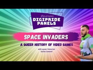 DIGIPRIDE - Space Invaders: a queer history of video games, with Sacha Coward