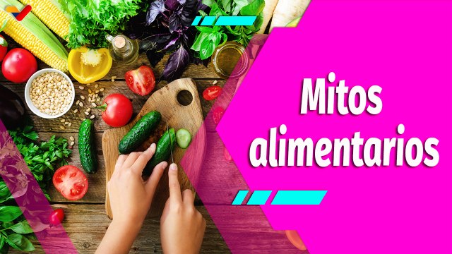 Buena Vibra | ¡Desmintiendo mitos! Descubre la verdad sobre la alimentación saludable