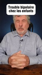 Trouble bipolaire chez les enfants