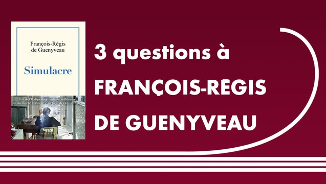 Trois questions à François-Régis de Guenyveau | Simulacre