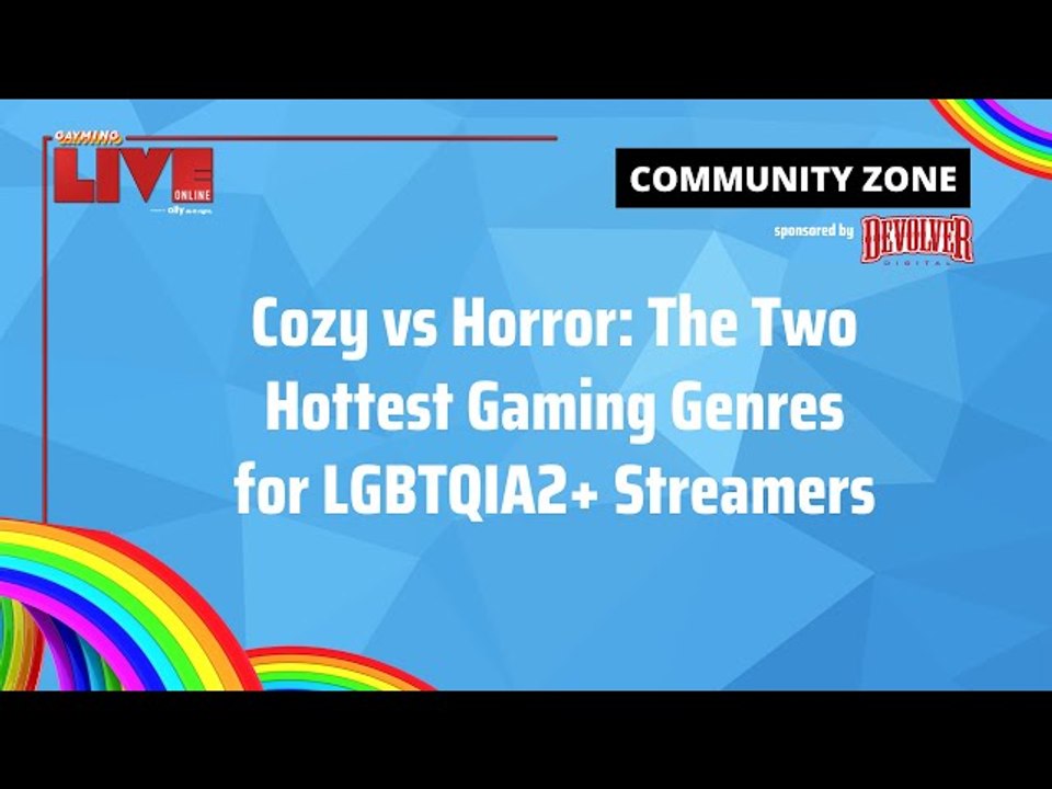 Gayming LIVE Panel: Cozy vs Horror: The Two Hottest Gaming Genres for LGBTQIA2+ Streamers