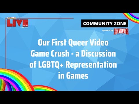 Gayming LIVE Panel: Our First Queer Video Game Crush - A Discussion of LGBTQ+ Representation in Game
