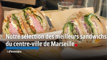 Notre sélection des meilleurs sandwich du centre-ville de Marseille