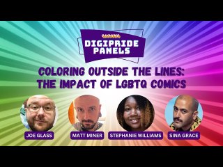 DIGIPRIDE Panel: Coloring Outside the Lines: the impact of LGBTQ comics