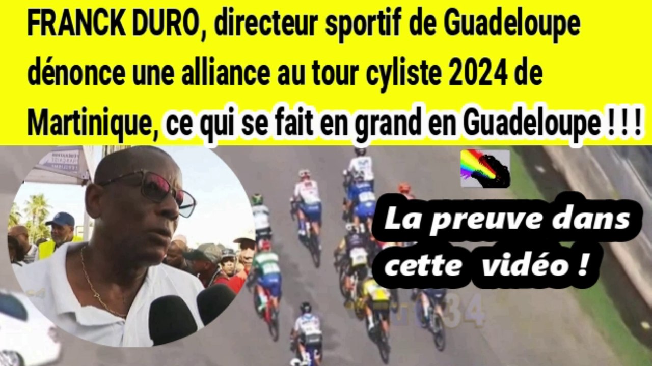 FRANCK DURO, DS de Guadeloupe, dénonce au tour cycliste Martinique 2024, une alliance qui ce fait en Guadeloupe !