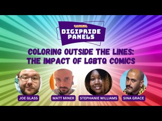 DIGIPRIDE Panel: Coloring Outside the Lines: the impact of LGBTQ comics