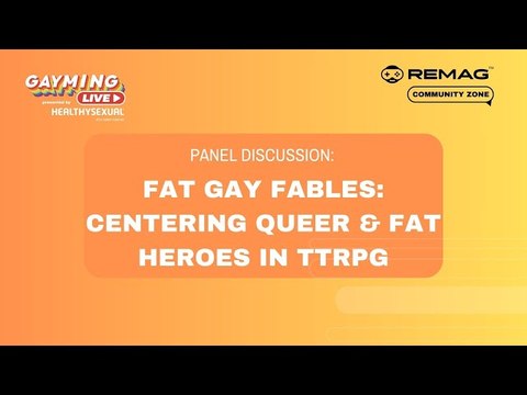 Gayming LIVE Community Zone: Fat Gay Fables: Centering Queer & Fat Heroes in TTRPG