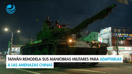 Download Video: Taiwán remodela sus maniobras militares para adaptarlas a las amenazas chinas