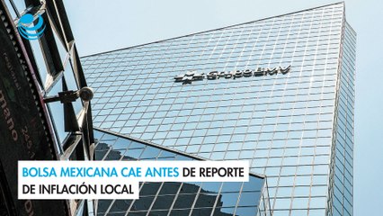 Bolsa mexicana cae antes de reporte de inflación local