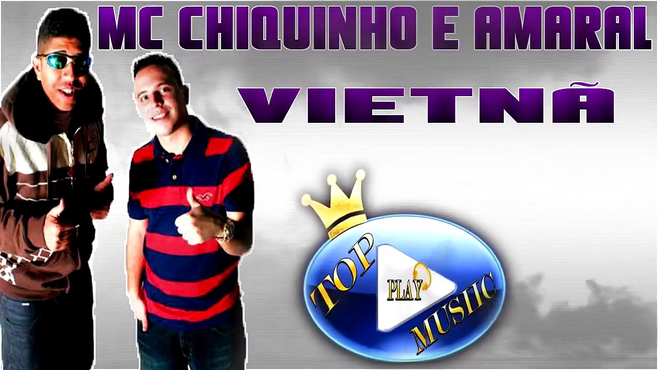 MC CHIQUINHO & AMARAL - VIETNÃ ♪(DOWNLOAD)♫