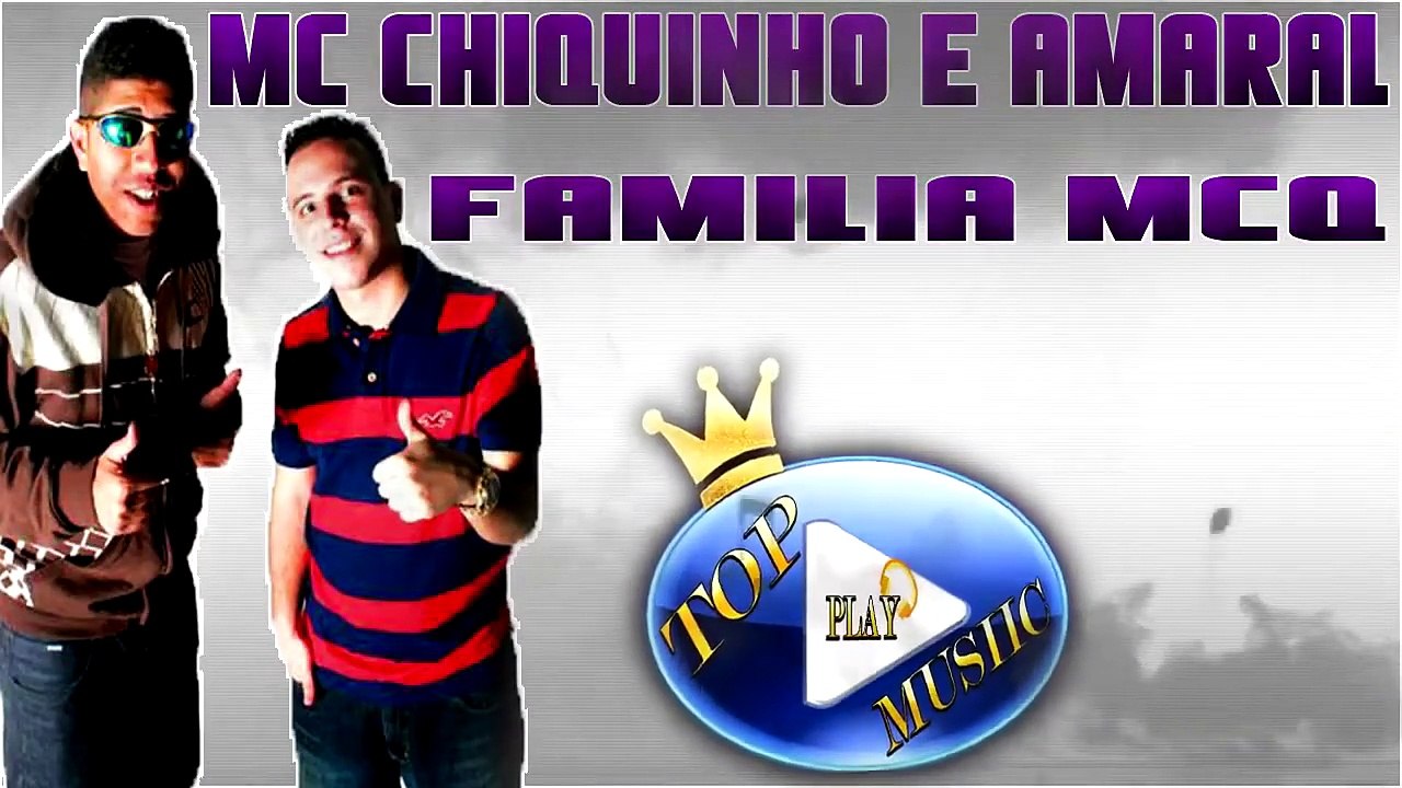 MC CHIQUINHO & AMARAL - FAMÍLIA MCQ ♪(DOWNLOAD)♫