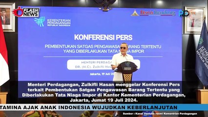 Zulkifli Hasan Gelar Konferesi Pers Pembentukan Satgas Pengawasan Barang Tertentu Tata Niaga Impor