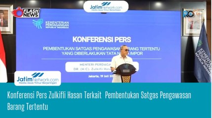 Konferensi Pers Zulkifli Hasan Terkait  Pembentukan Satgas Pengawasan Barang Tertentu