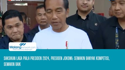 Saksikan Laga Piala Presiden 2024, Presiden Jokowi: Semakin Banyak Kompetisi, Semakin Baik