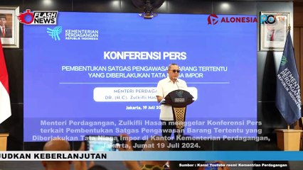 Zulkifli Hasan Gelar Konferensi Pers Pembentukan Satgas Pengawasan Barang Tertentu Tata Niaga Impor