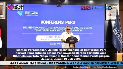 ZULKIFLI HASAN GELAR KONFERENSI PERS PEMBENTUKAN SATGAS PENGAWASAN BARANG TERTENTU TATA NIAGA IMPOR