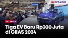 Tiga EV Baru Rp300 Jutaan di GIIAS 2024
