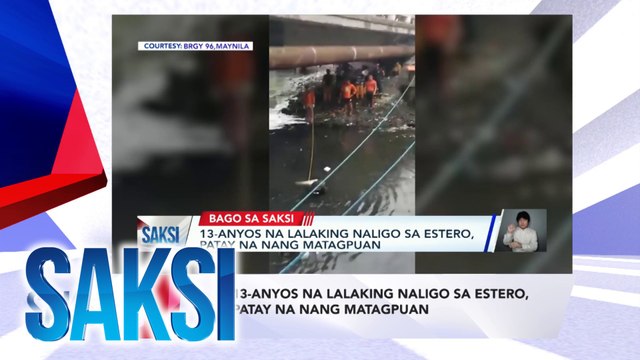 SAKSI RECAP: 13-anyos na lalaking naligo sa estero, patay na nang matagpuan (Originally aired on July 22, 2024)