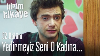 Sonuna kadar arkandayız - Bizim Hikaye 52. Bölüm