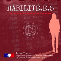 HABILITÉ.E.S, le podcast de Tracfin : Anne, enquêtrice spécialisée dans la lutte contre les fraudes aux finances publiques