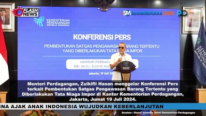 Zulkifli Hasan Gelar Konferensi Pers Pembentukan Satgas Pengawasan Barang Tertentu Tata Niaga Impor