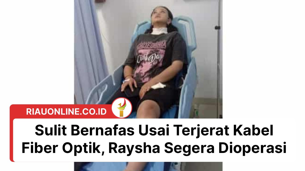 Sulit Bernafas Usai Terjerat Kabel Fiber Optik, Raysha Segera Dioperasi