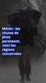 Météo : les chutes de pluie persistent, voici les régions concernées