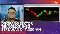 Ditopang Sektor Teknologi IHSG Bertahan di 7.300-an