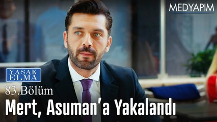 Mert, Asuman'a yakalandı - Yasak Elma 83. Bölüm
