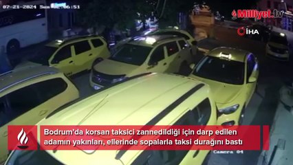 Yer: Muğla! Taksi durağını basıp saldırdılar