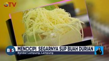 Nikmatnya Menyantap Olahan Durian Segar di Bandar Lampung