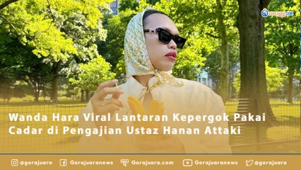 Wanda Hara Viral Lantaran Kepergok Pakai Cadar di Pengajian Ustaz Hanan Attaki