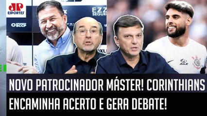 AGORA VAI??? Corinthians ENCAMINHA ACERTO com NOVO PATROCINADORA MÁSTER e PROVOCA DEBATE!
