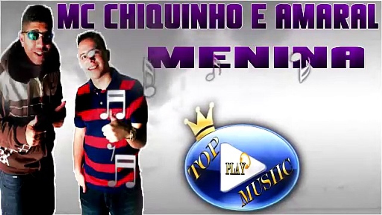 MC CHIQUINHO & AMARAL - MENINA ♪(DOWNLOAD)♫