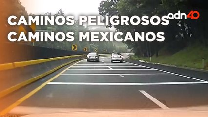 Los caminos más peligrosos del país son los que cruzan el Estado de México