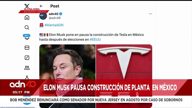 ¡Última Hora! Elon Musk pone en pausa la construcción de Tesla en México