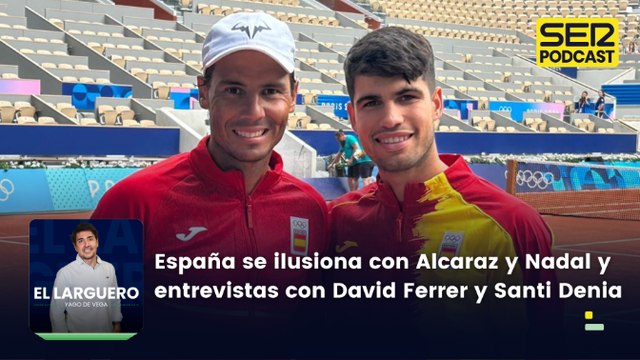 España se ilusiona con Nadal y Alcaraz y entrevistas con David Ferrer y Santi Denia