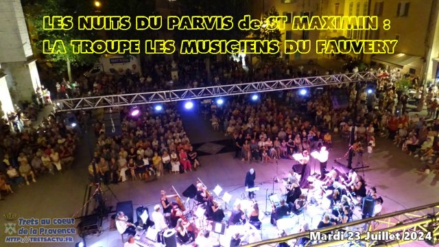 LES NUITS DU PARVIS de St Maximin - LA TROUPE LES MUSICIENS DU FAUVERY 28juill2024
