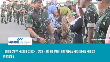 Tinjau Karya Bakti di Sulsel, Kasau: TNI AU Bantu Ringankan Kebutuhan Bangsa Indonesia