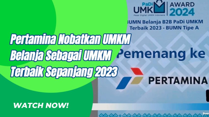 PT Pertamina Nobatkan UMKM Belanja Sebagai UMKM Terbaik Sepanjang  2023