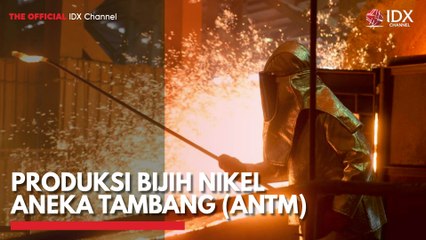 Produksi Bijih Nikel Aneka Tambang (ANTM)