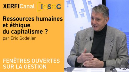 Ressources humaines et éthique du capitalisme ? [Eric Godelier]