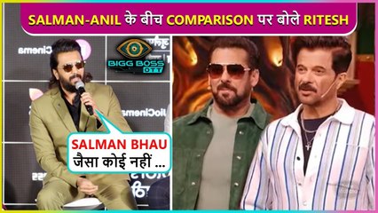 Riteish Deshmukh Reacts On Anil Kapoor Getting Compared With Salman Khan For Hosting BBOTT 3