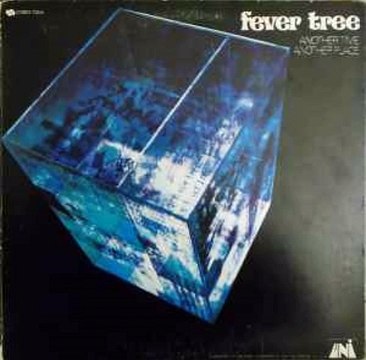 Fever Tree – Another Time, Another Place : Psychedelic Rock, Blues Rock, Hard Rock 1968